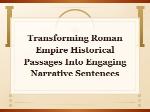 Ancient Rome Reimagined: Turning Historical Passages Into Compelling Narratives