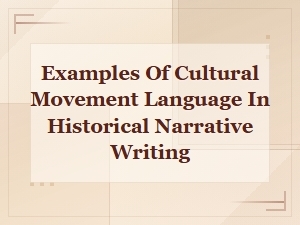 Cultural Movement Language Examples in Historical Narrative Writing