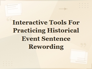 Interactive Tools for Historical Event Sentence Rewording: Scientific Discovery Variations