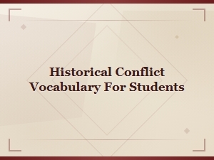 Essential War and Conflict Vocabulary for Student Historians